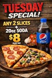 Any Two Slices & 20 Oz Soda Special