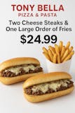 Two Cheese Steaks & One Large Order of Fries Special
