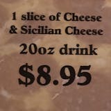 1 thin & 1 sic cheese slice & 20oz fountain soda