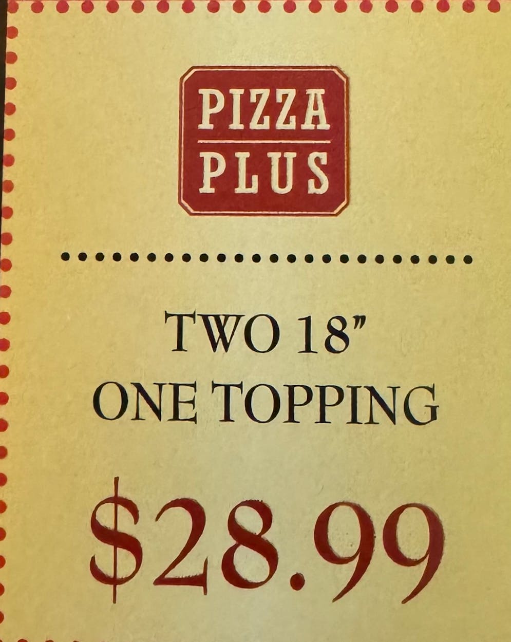 TWO 18'' ONE TOPPING PIZZAS SPECIAL