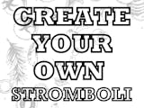 Create Your Own Stromboli
